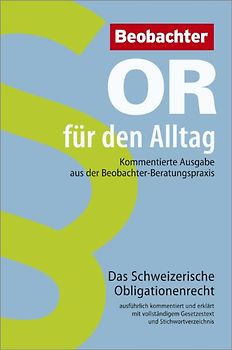 OR für den Alltag. Kommentierte Ausgabe aus der Beobachter-Beratungspraxis