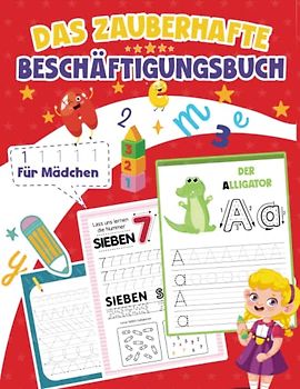 Das zauberhafte Beschäftigungsbuch für Mädchen: madchen Vorschulbuch mit Buchstaben, Zahlen, Schwungübungen, Rätseln und vieles mehr | Förderung der ... - Inkl. Links- und Rechts Übungen