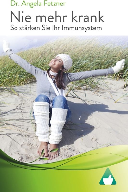 Nie mehr krank - So stärken Sie Ihr Immunsystem