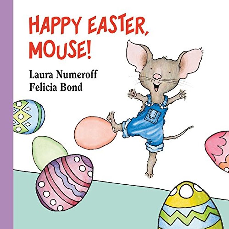 Happy Easter, Mouse! (If You Give...) - Numeroff, Laura