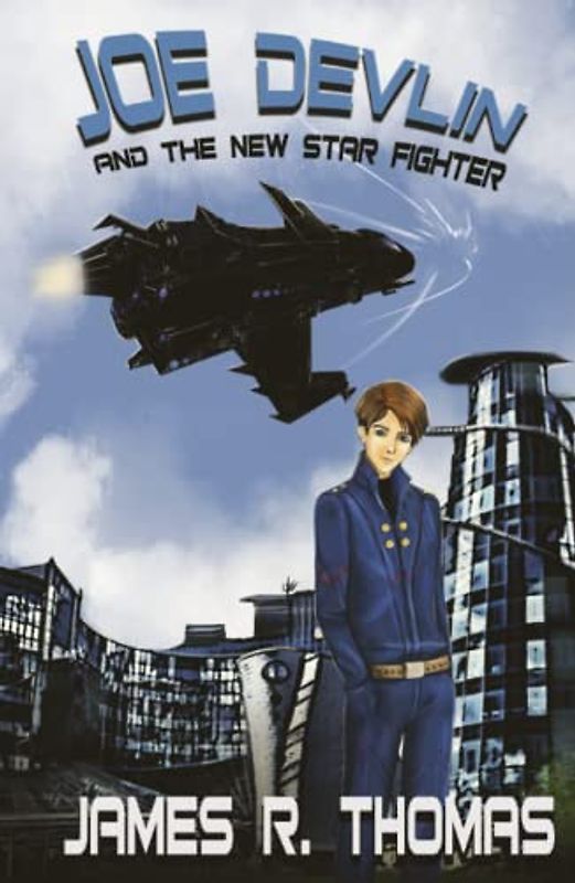 Joe Devlin: And The New Star Fighter (Space Academy Series, Band 1)