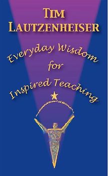Everyday Wisdom for Inspired Teaching