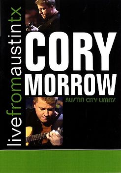 Cory Morrow - Live from Austin; TX