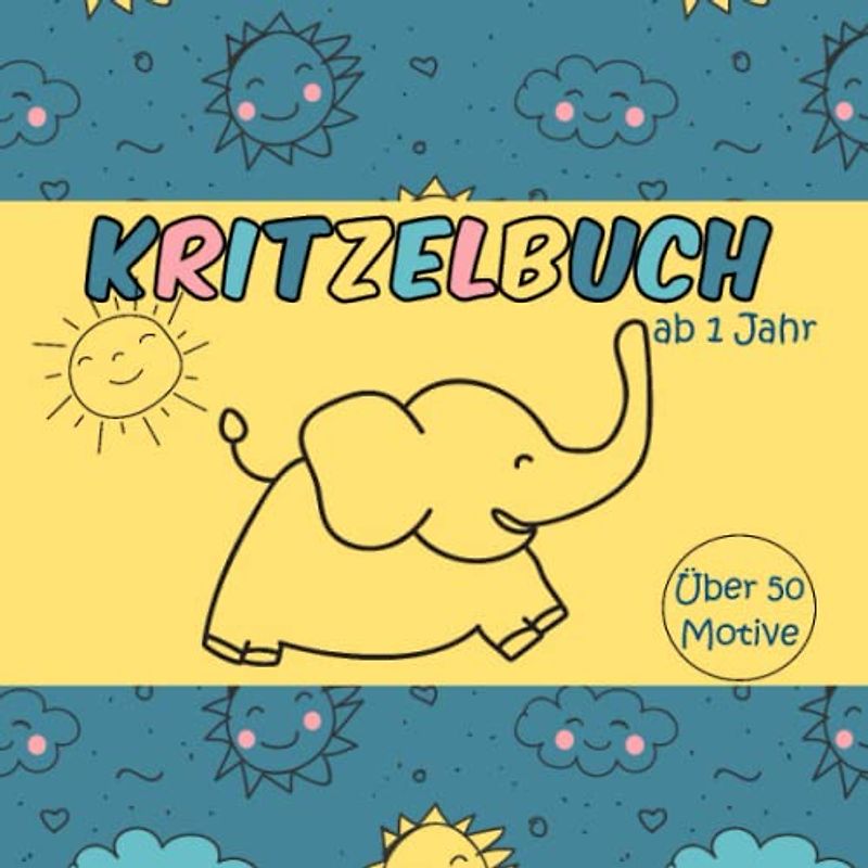 Kritzelbuch ab 1 Jahr: Über 50 Motive zum Ausmalen und Kritzeln für Kinder ab 1 Jahr