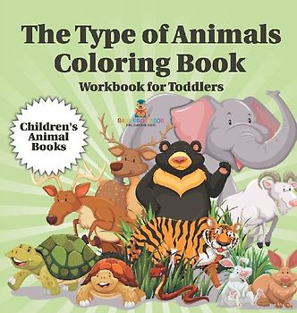 The Type of Animals Coloring Book - Workbook for Toddlers | Children's Animal Books