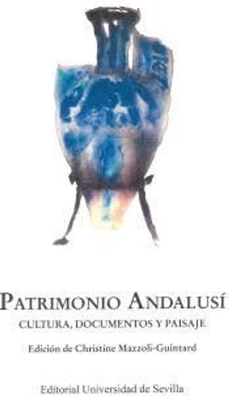 Patrimonio andalusí : cultura, documentos y paisaje