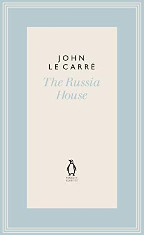 The Russia House (The Penguin John le Carré Hardback Collection)