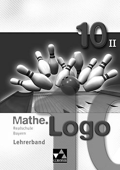 Mathe.Logo – Realschule Bayern / Mathe.Logo Bayern LB 10/II