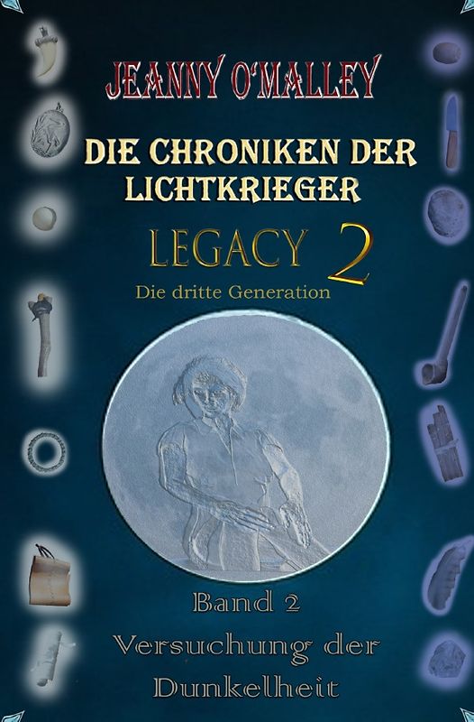 Die Chroniken der Lichtkrieger / Die Chroniken der Lichtkrieger - Legacy 2 - Die dritte Generation
