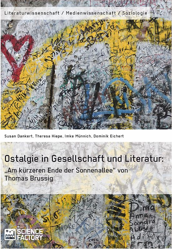 Ostalgie in Gesellschaft und Literatur: „Am kürzeren Ende der Sonnenallee“ von Thomas Brussig