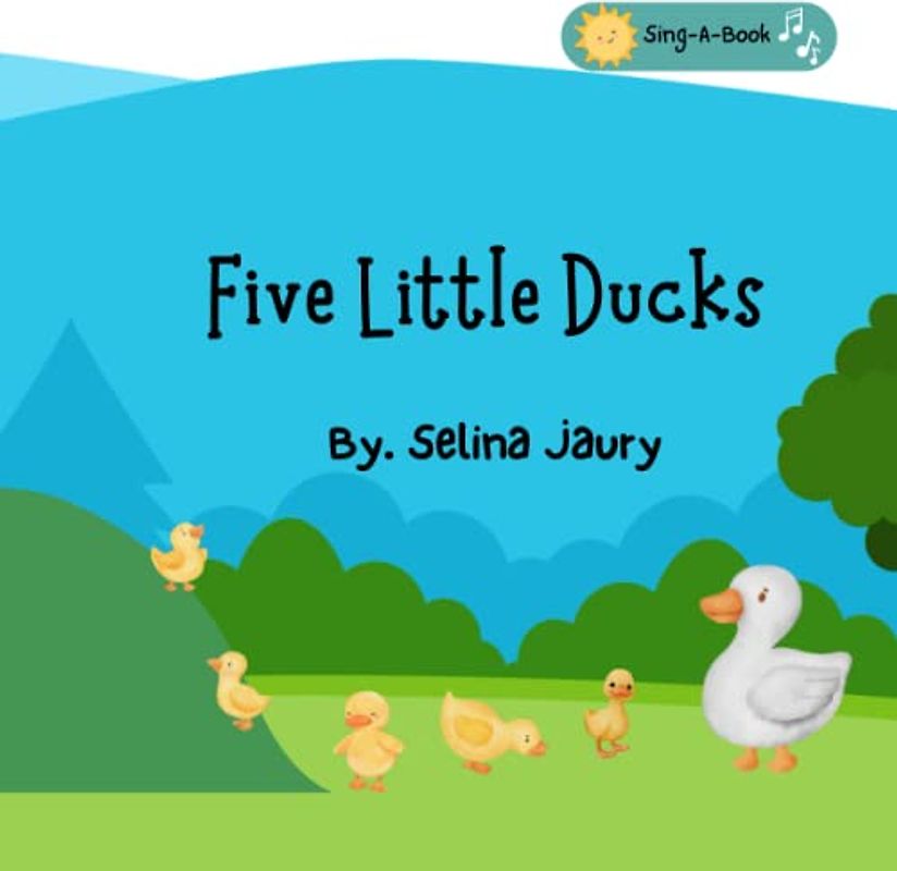 Five Little Ducks: Sing a book for children