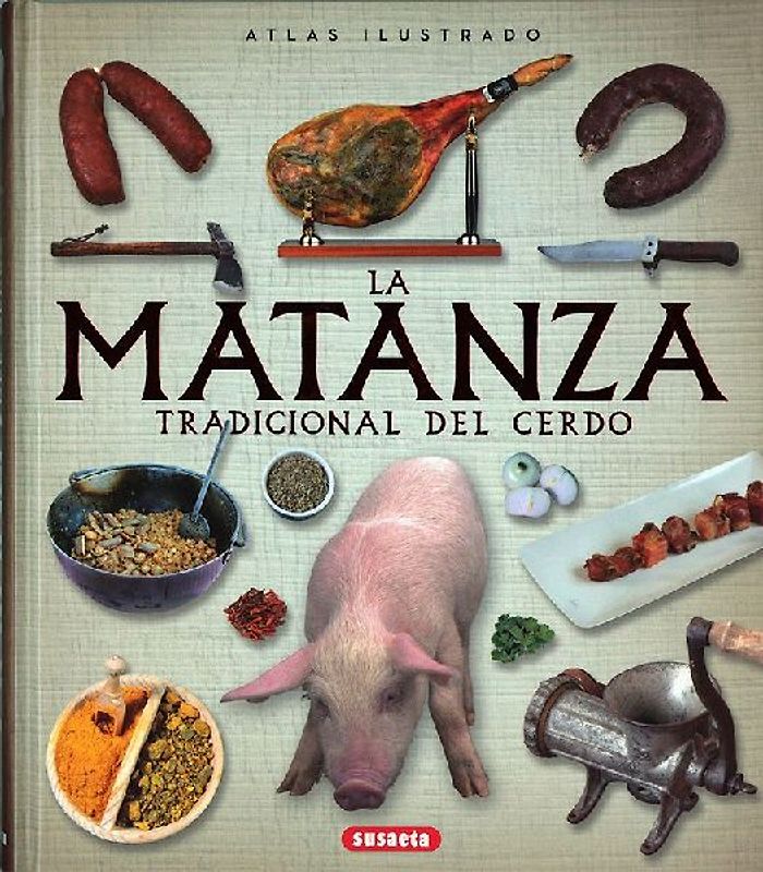 Atlas ilustrado de la matanza tradicional del cerdo