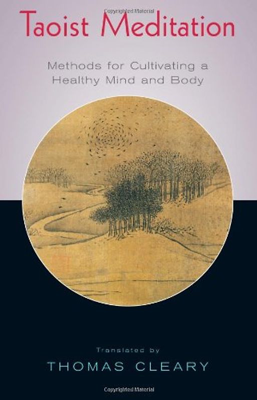 Taoist Meditation: Methods for Cultivating a Healthy Mind and Body - Thomas Cleary