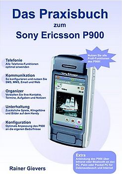 Das Praxisbuch zum Sony Ericsson P900