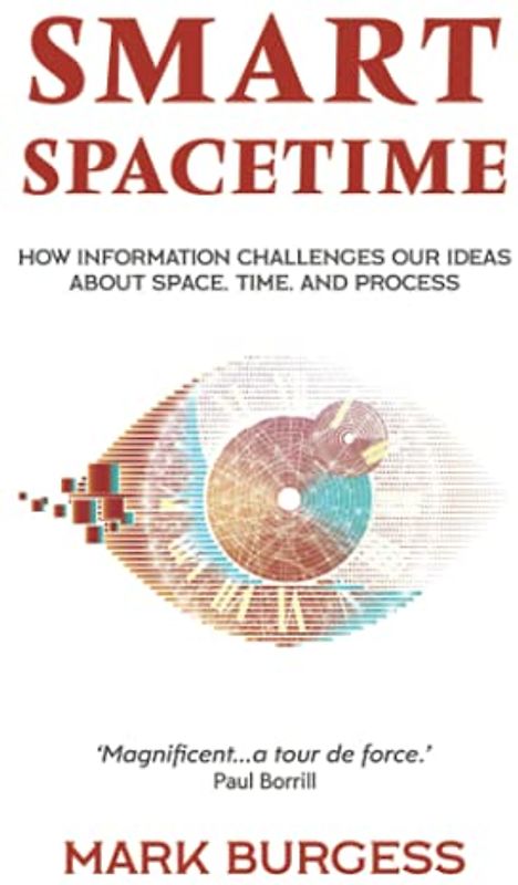 Smart Spacetime: How information challenges our ideas about space, time, and process
