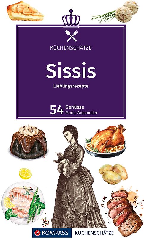 KOMPASS Küchenschätze Sissis Lieblingsrezepte