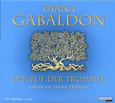Die Highland-Saga - Band 4: Der Ruf der Trommel - Diana Gabaldon [6 CDs]