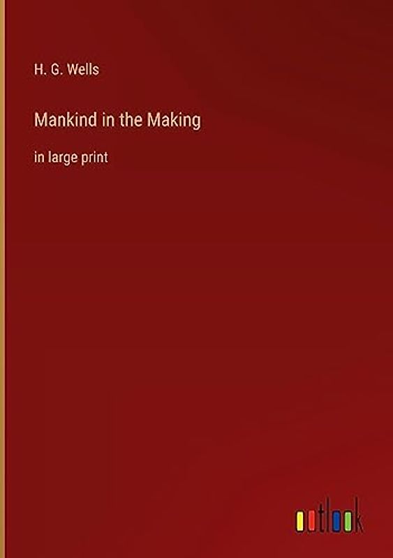 Mankind in the Making: in large print
