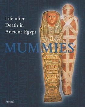Mummies: Life After Death in Ancient Egypt
