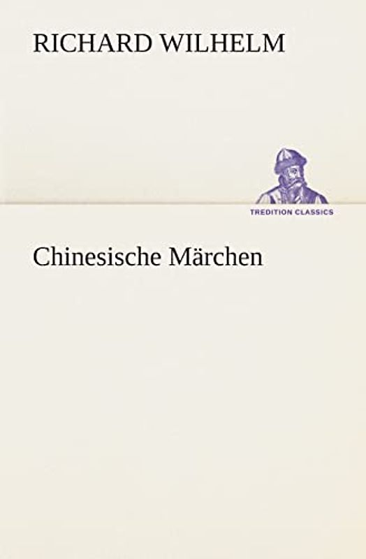 Chinesische Märchen (TREDITION CLASSICS)