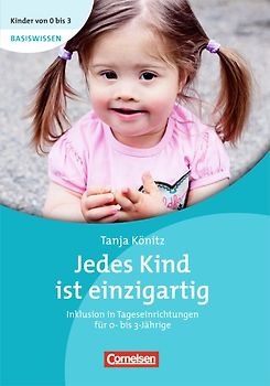 Kinder von 0 bis 3 - Basiswissen / Jedes Kind ist einzigartig