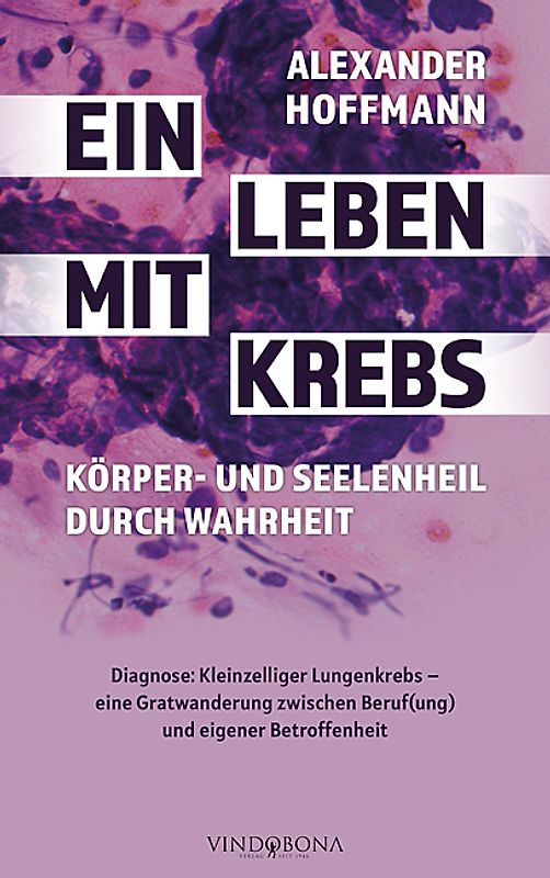 Ein Leben mit Krebs – Körper- und Seelenheil durch Wahrheit