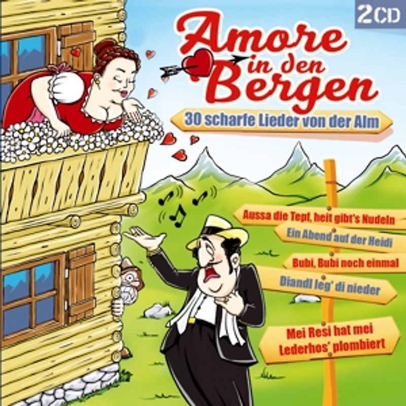 Amore in den Bergen-30 scharfe Lieder von d.Alm