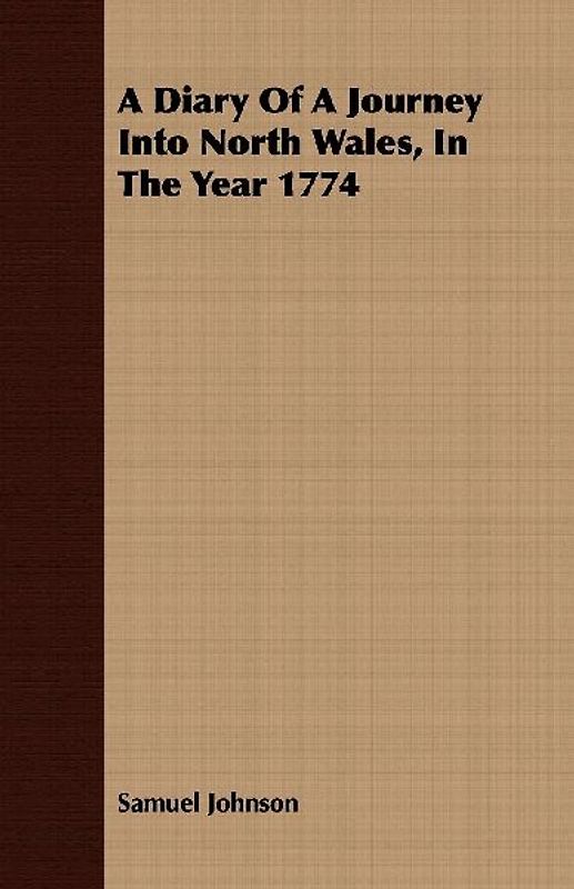 A Diary Of A Journey Into North Wales, In The Year 1774