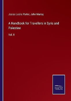 A Handbook for Travellers in Syria and Palestine