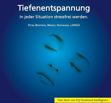 Petra Brütting - Tiefenentspannung - In jeder Situation stressfrei werden