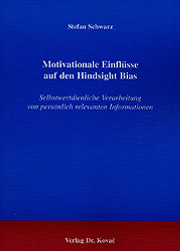 Motivationale Einflüsse auf den Hindsight Bias