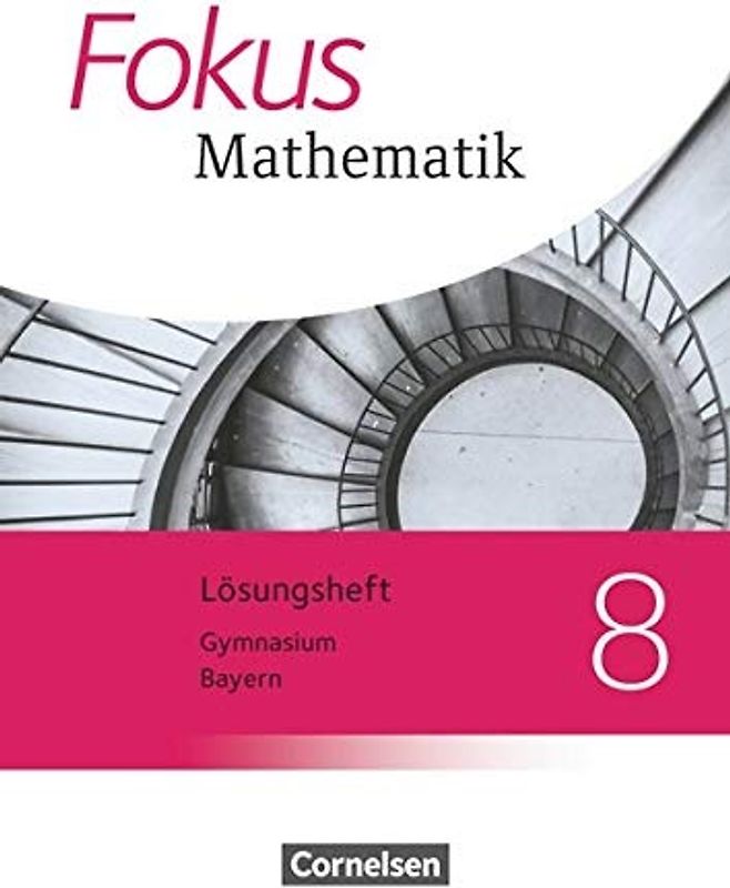 Fokus Mathematik - Bayern - Ausgabe 2017 - 8. Jahrgangsstufe