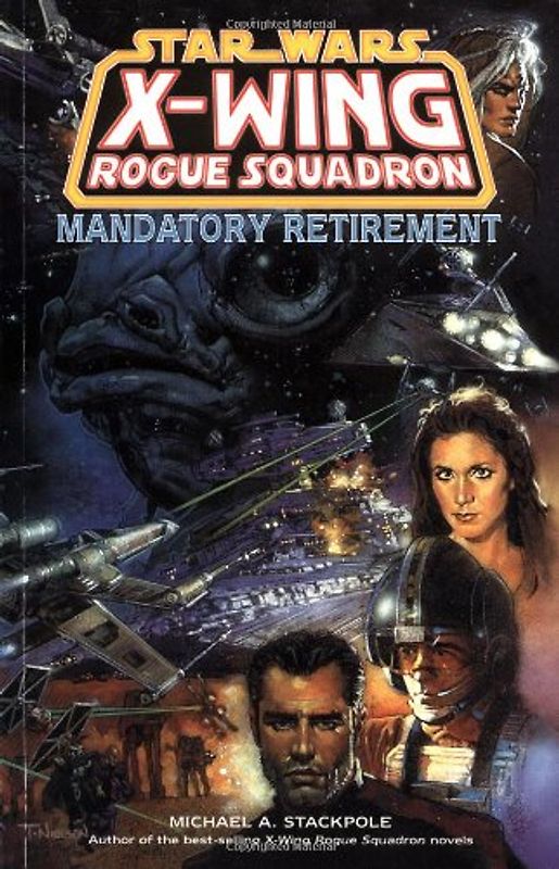 Star Wars: X-Wing Rogue Squadron: Mandatory Retirement - Stackpole, Michael A.