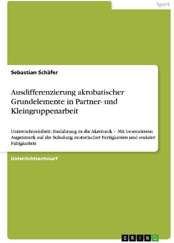 Ausdifferenzierung akrobatischer Grundelemente in Partner- und Kleingruppenarbeit