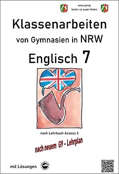 Englisch 7 (English G Access 3), Klassenarbeiten von Gymnasien in NRW mit Lösungen nach G9
