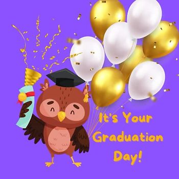 It's Your Graduation Day!