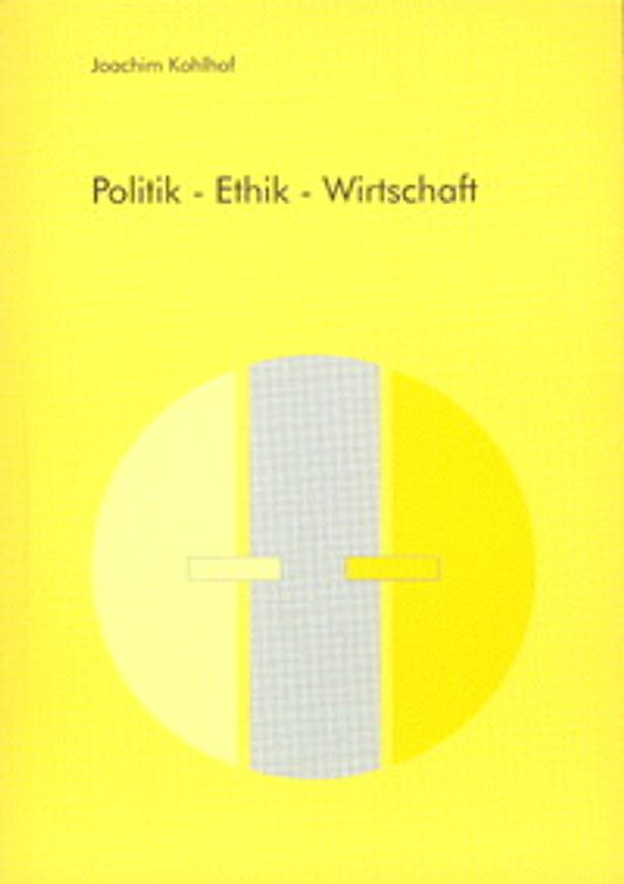 Politik - Ethik - Wirtschaft