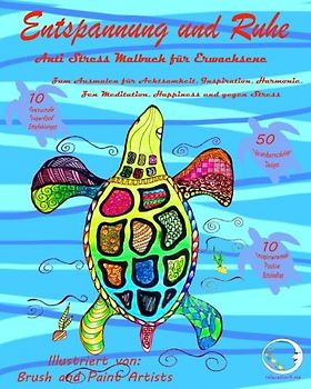 ANTI STRESS Malbuch für Erwachsene: Entspannung und Ruhe - Zum Ausmalen für Achtsamkeit, Inspiration, Harmonie, Zen Meditation, Happiness und gegen ... zum Ausmalen für Männer und Frauen, Band 1)