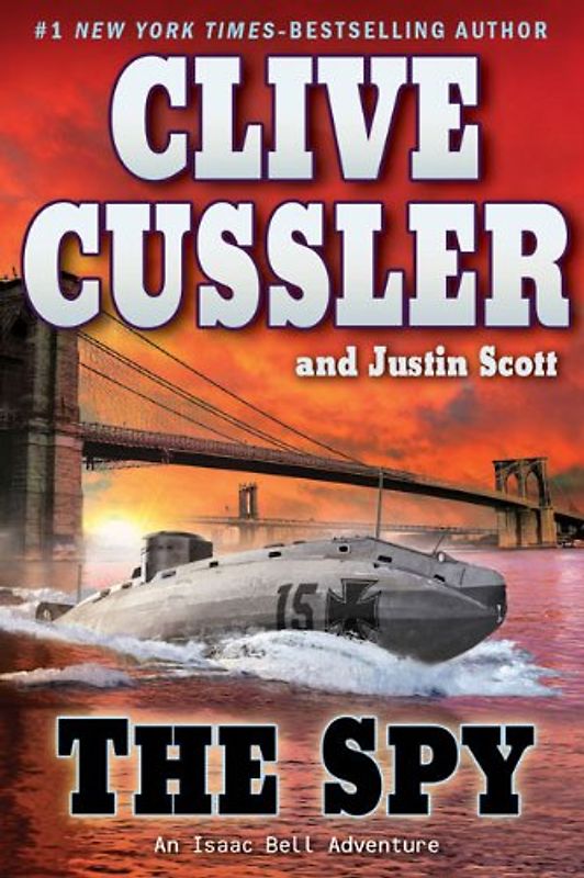 The Spy (An Isaac Bell Adventure) - Cussler, Clive
