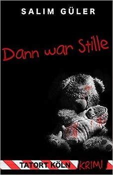 Dann war Stille: Tatort Köln - Salim Gueler