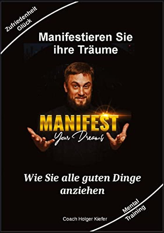 Manifestieren Sie Ihre Träume - das Mentaltraining um Wünsche wahr werden zu lassen