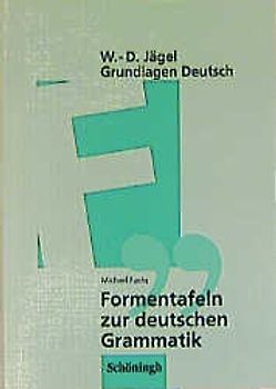 Grundlagen Deutsch / Formentafeln zur deutschen Grammatik. RSR / Eine kompakte Übersicht zur Laut-, Wort- und Satzlehre