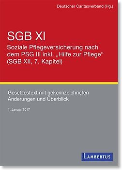 SGB XI - Soziale Pflegeversicherung mit eingearbeitetem PSG III inkl. "Hilfe zur Pflege" (SGB XII, 7. Kapitel)