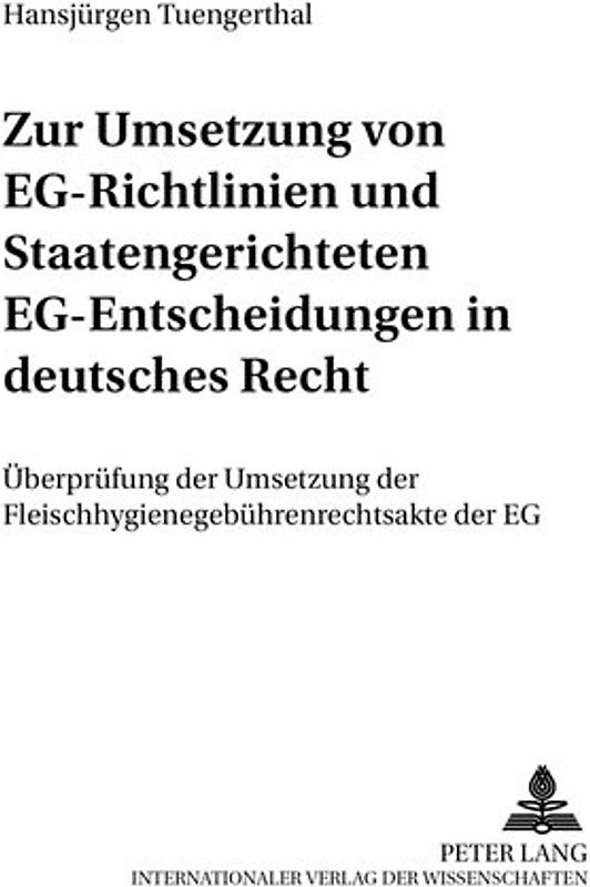 Zur Umsetzung von EG-Richtlinien und staatengerichteten EG-Entscheidungen in deutsches Recht