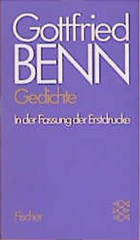 Gottfried Benn. Gesammelte Werke in der Fassung der Erstdrucke / Gottfried Been. Gesammelte Werke in der Fassung der Festdrucke