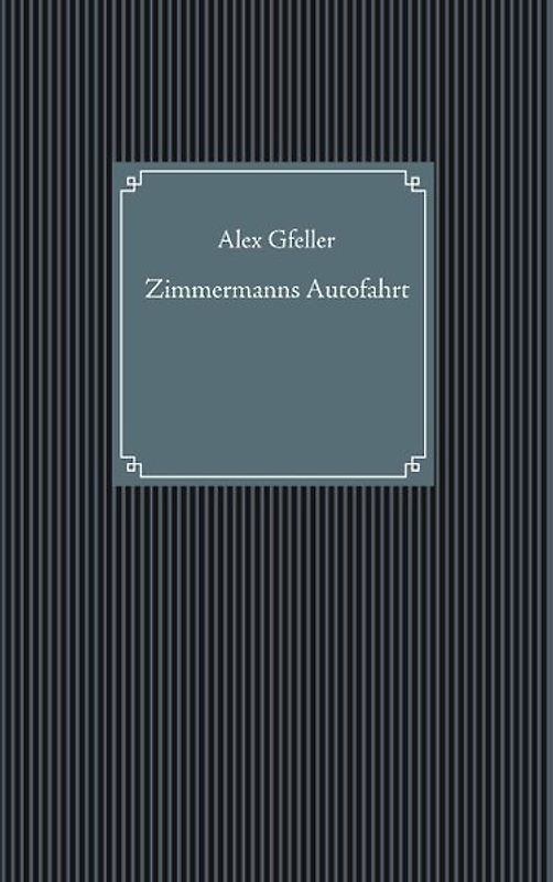 Zimmermanns Autofahrt