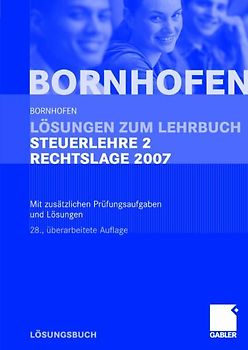 Lösungen zum Lehrbuch Steuerlehre 2 Rechtslage 2007