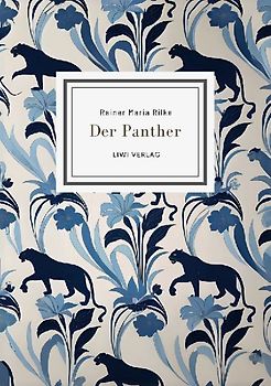 Rainer Maria Rilke: Der Panther (Gedichte)