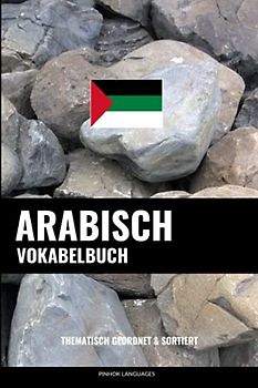 Arabisch Vokabelbuch: Thematisch Gruppiert & Sortiert