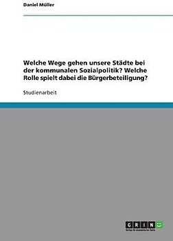 Welche Wege gehen unsere Städte bei der kommunalen Sozialpolitik? Welche Rolle spielt dabei die Bürgerbeteiligung?